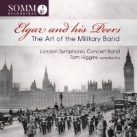 Elgar and his Peers; The Art of the Military Band
